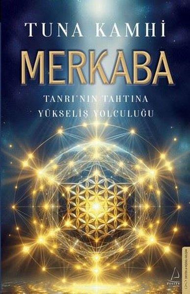 Tuna KamhiKişisel Gelişim KitaplarıMerkaba - Tanrı'nın Tahtına Yükseliş Yolculuğu