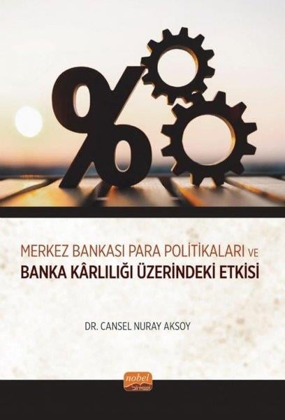 Cansel Nuray AksoyWirtschaftsbücherMerkez Bankası Para Politikaları ve Banka Karlılığı Üzerindeki Etkisi