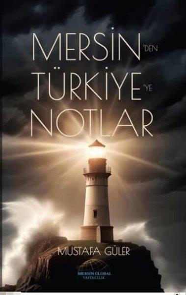 Mustafa GülerTürkische Politik & PolitikbücherMersinden Türkiye'ye Notlar