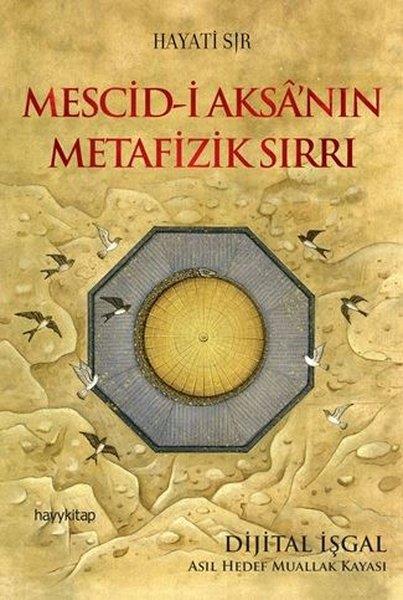 Hayati SırBücher zur persönlichen EntwicklungMescid-i Aksa’nın Metafizik Sırrı