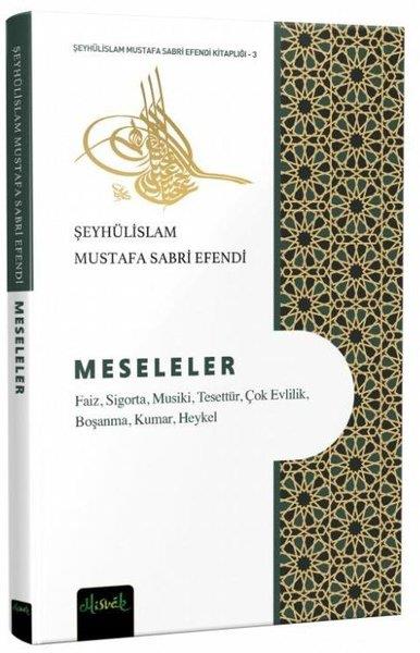 Şeyhülislam Mustafa Sabri EfendiDinMeseleler: Faiz Sigorta Musiki Tesettür Çok Evlilik Boşanma Kumar Heykel