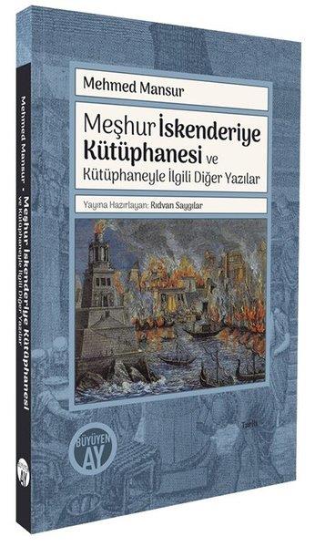 Mehmed MansurTürk Tarihi Araştırmaları KitaplarıMeşhur İskenderiye Kütüphanesi ve Kütüphaneyle İlgili Diğer Yazılar