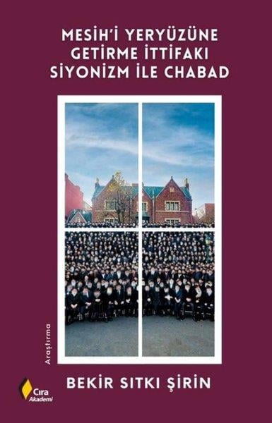 Bekir Sıtkı ŞirinPolitika & Siyaset KitaplarıMesih'i Yeryüzüne Getirme İttifakı Siyonizm İle Chabad