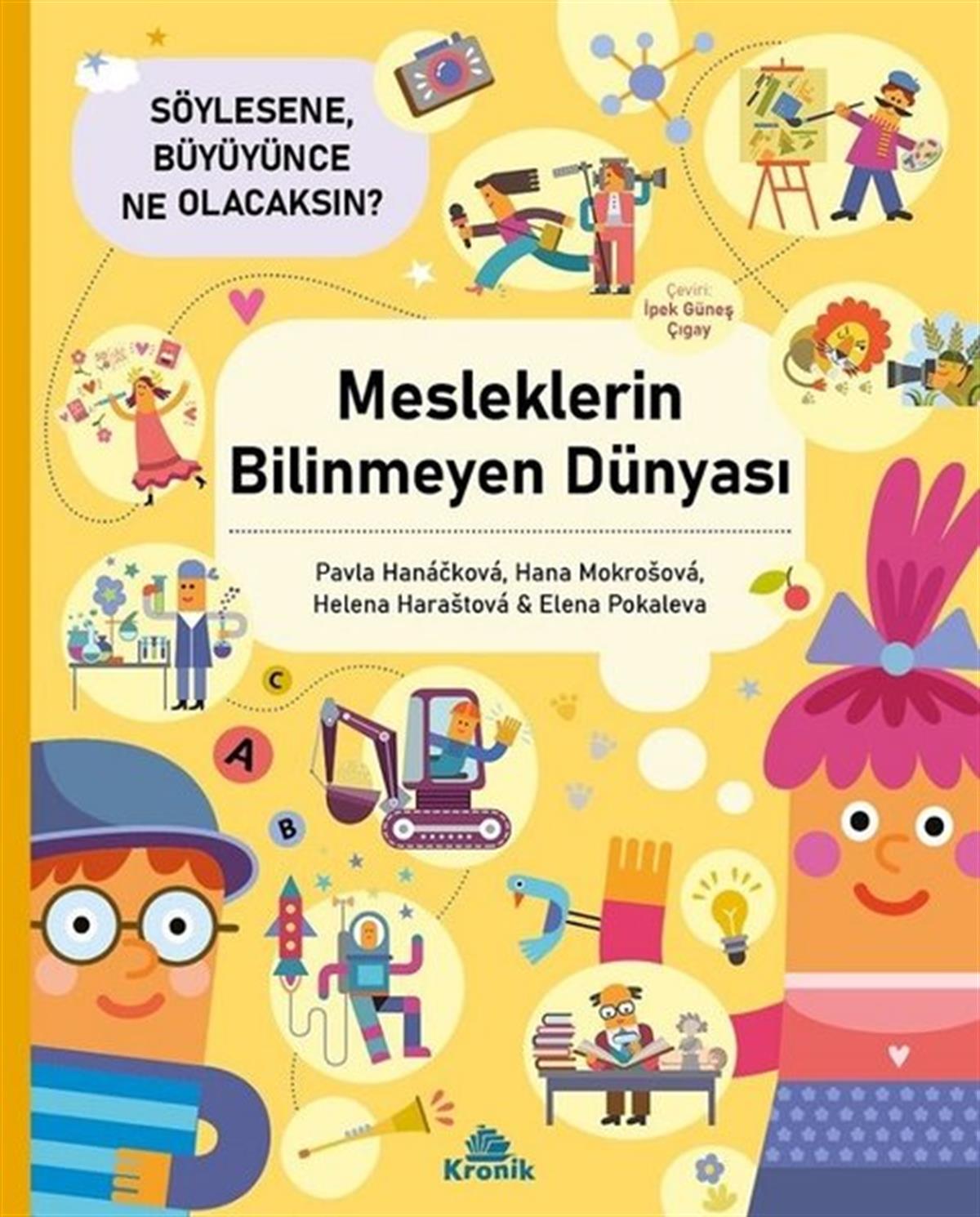 Hana MokrosovaEtkinlik KitaplarıMesleklerin Bilinmeyen Dünyası - Söylesene Büyüyünce Ne Olacaksın?