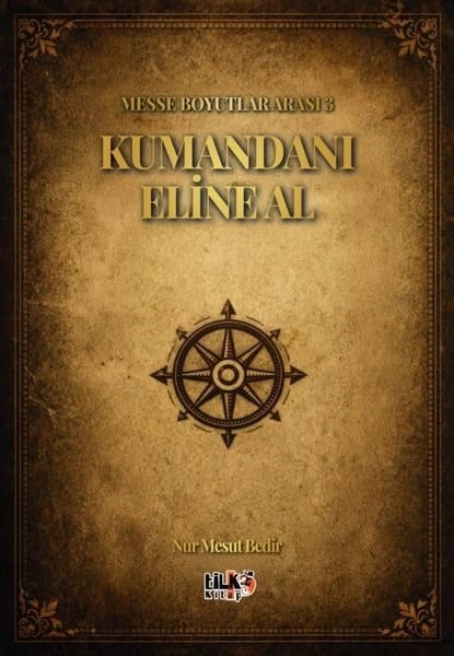 Nur Mesut BedirTürk RomaniMesse Boyutlar Arası 3 - Kumandanı Eline Al