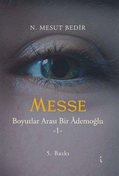 N. Mesut BedirTürk RomaniMesse-Boyutlar Arası Bir Ademoğlu 1