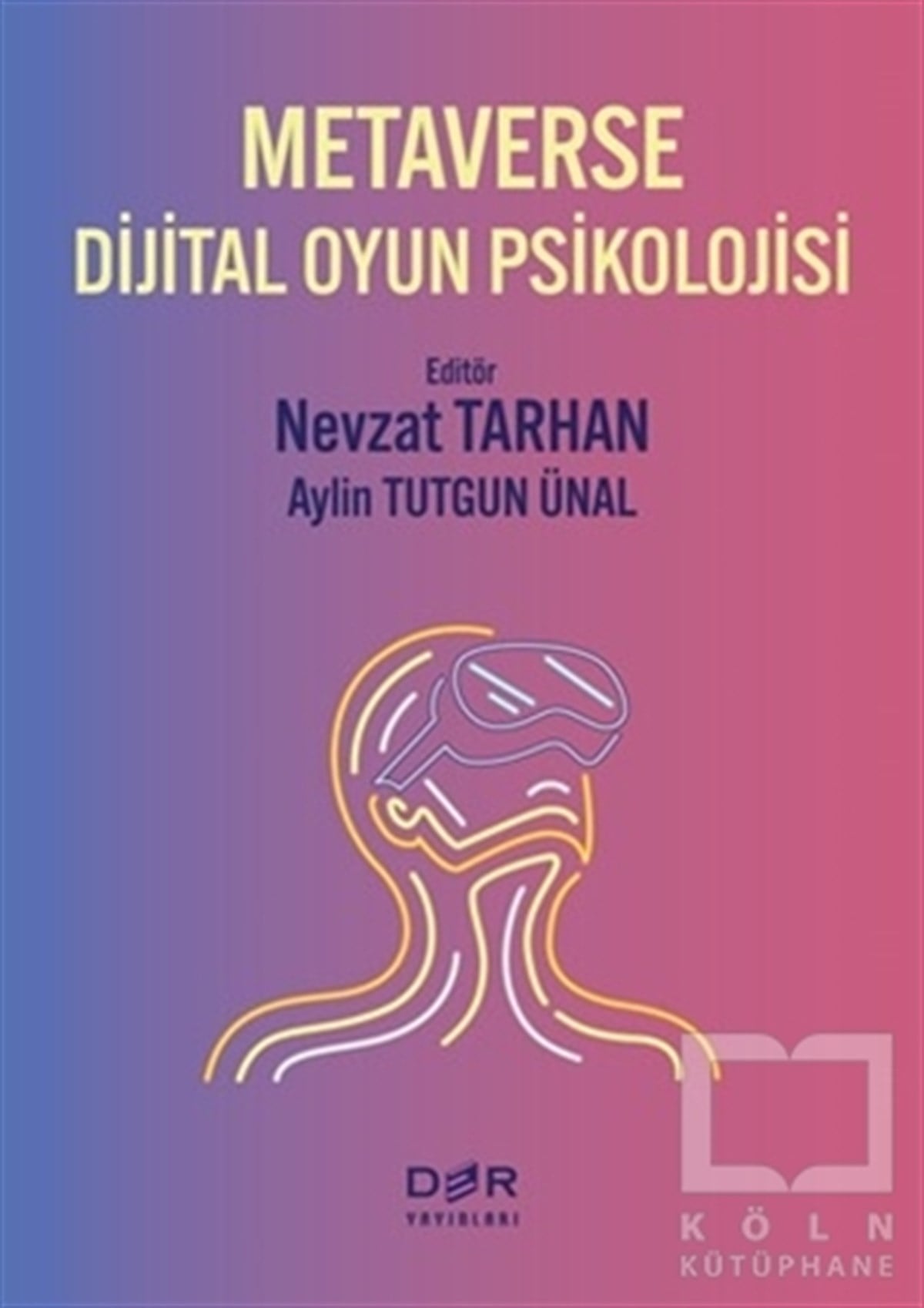 Nevzat TarhanTeknolojiMetaverse Dijital Oyun Psikolojisi