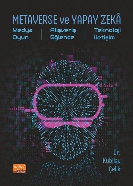 Kubilay ÇelikPopüler Bilim KitaplarıMetaverse ve Yapay Zeka - Medya Oyun - Alışveriş Eğlence - Teknoloji İletişim