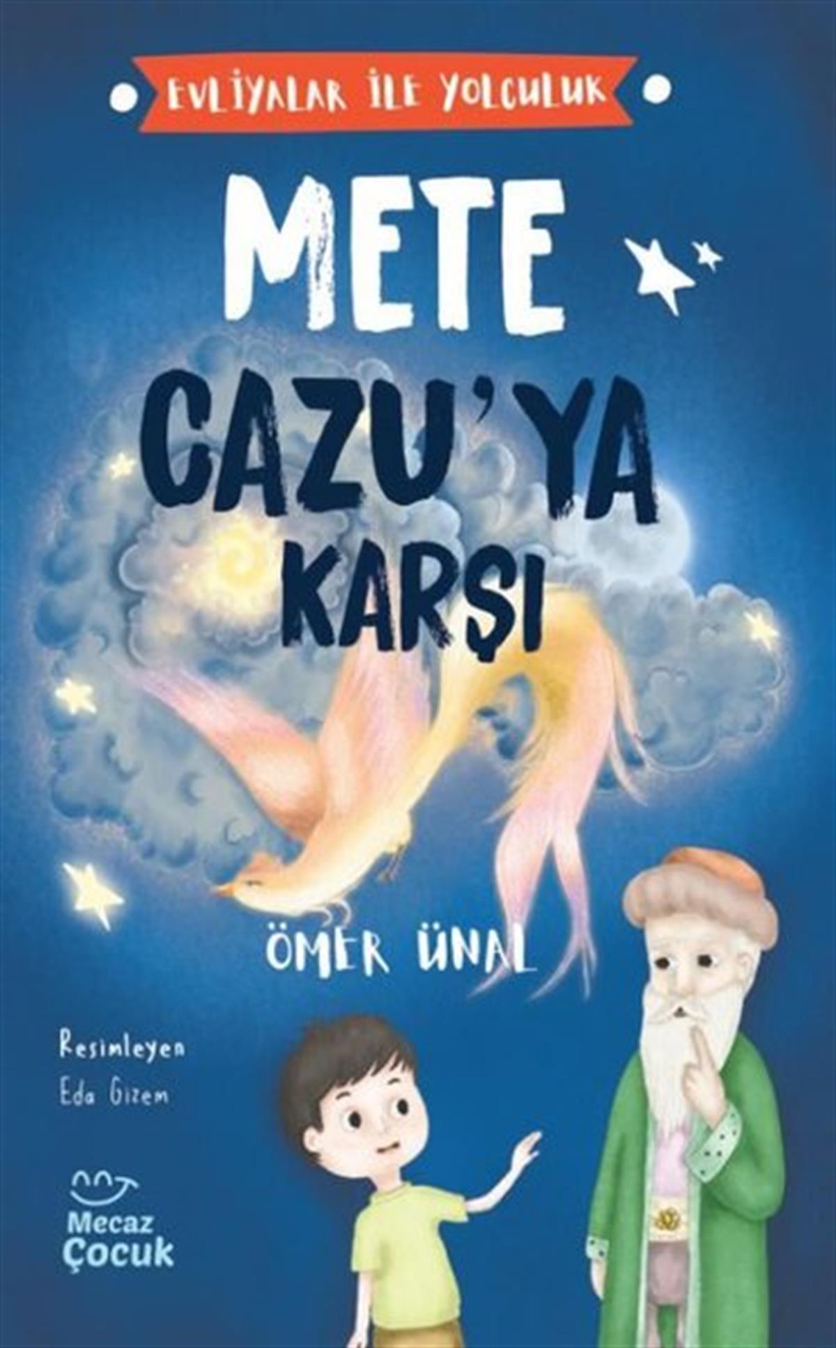 Ömer ÜnalÇocuk Gençlik RomanlarıMete Cazu'ya Karşı - Evliyalar ile Yolculuk