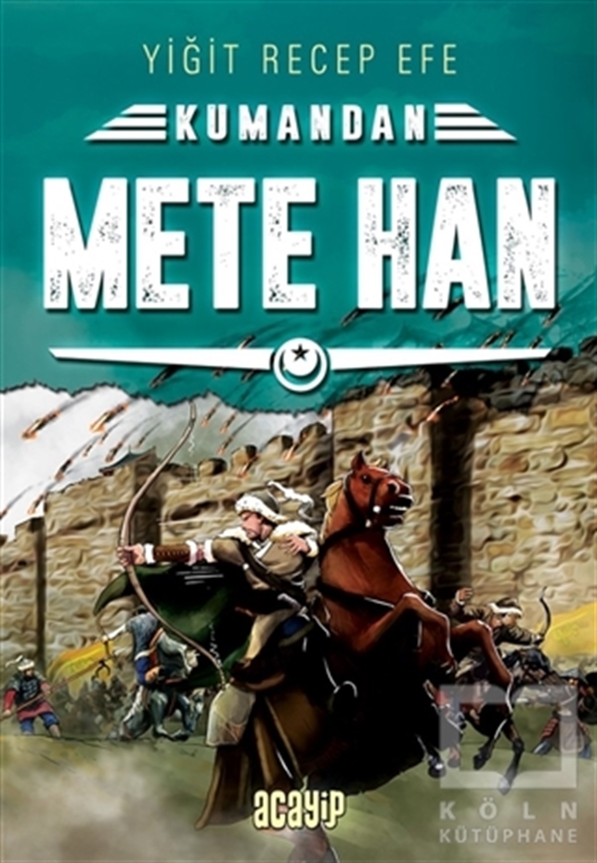 Yiğit Recep EfeRoman-ÖyküMete Han: Kumandan 6