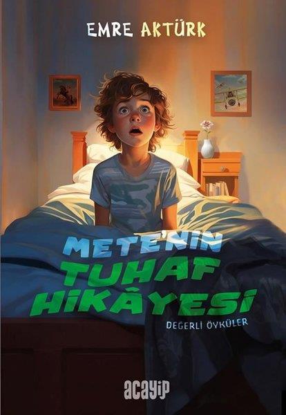 Emre AktürkÇocuk Gençlik RomanlarıMete'nin Tuhaf Hikayesi - Değerli Öyküler