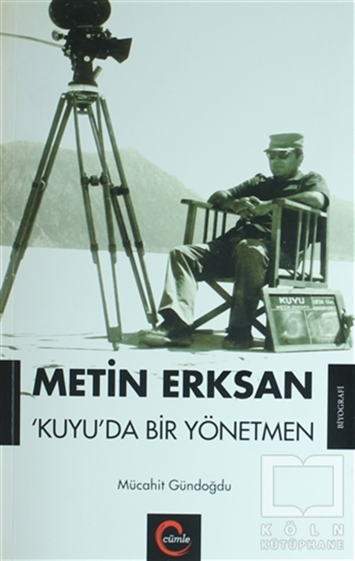 Mücahit GündoğduBiyografi & Otobiyografi KitaplarıMetin Erksan Kuyu'da Bir Yönetmen