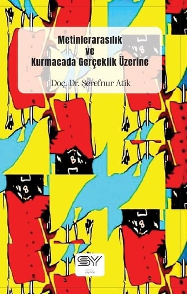 Şerefnur AtikInceleme - KuramMetinlerarasılık ve Kurmacada Gerçeklik Üzerine