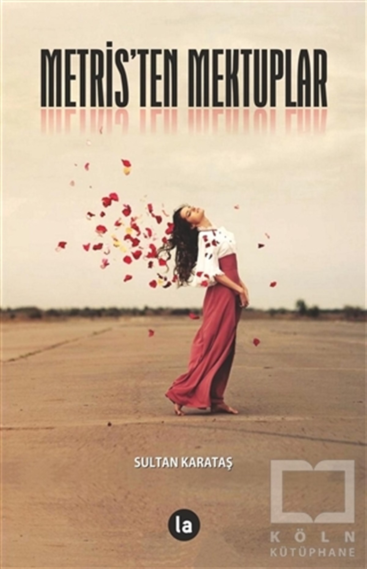 Sultan KarataşAnı - Mektup - GünlükMetris'ten Mektuplar