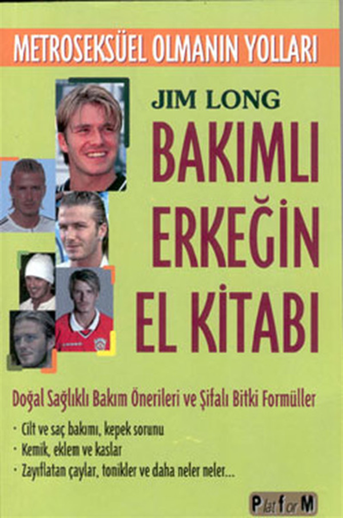 Jim LongBeden SağlığıMetroseksüel Olmanın Yolları-Bakımlı Erkeğin El Kitabı