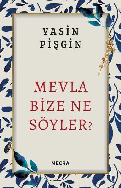 Yasin Pişginİslami KitaplarMevla Bize Ne Söyler?