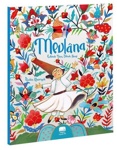 Rashin KheiriyehÇocuk Gençlik RomanlarıMevlana: Kalbinde Neşe Dilinde Sevgi