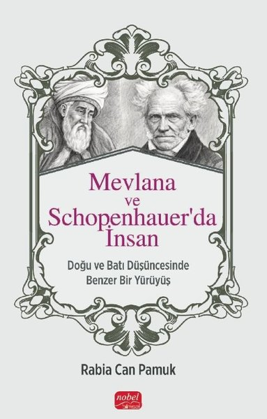 Rabia Can PamukTasavvuf KitaplarıMevlana ve Schopenhauer'da İnsan-Doğu ve Batı Düşüncesinde Benzer Bir Yürüyüş