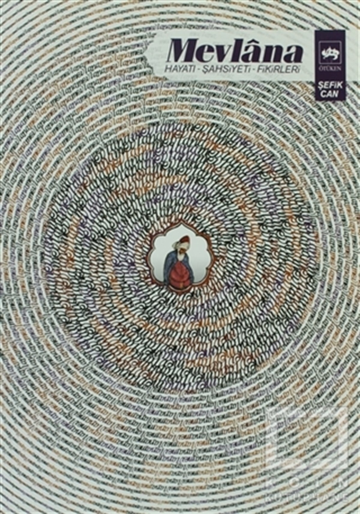 Şefik CanBiyografi-OtobiyogafiMevlana