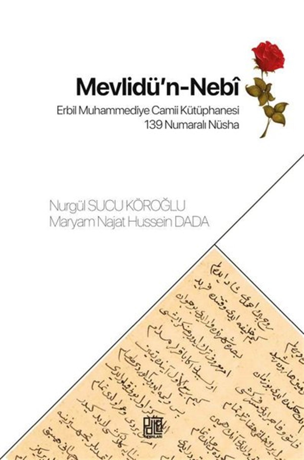 Nurgül Sucu Köroğluİslami KitaplarMevlidü'n-Nebi - Erbil Muhammediye Camii Kütüphanesi 139 Numaralı Nüsha
