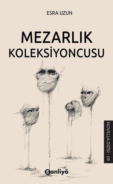 Esra UzunTürkiye RomanMezarlık Koleksiyoncusu
