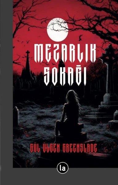 Gül Ülgen GreensladeTürk RomaniMezarlık Sokağı