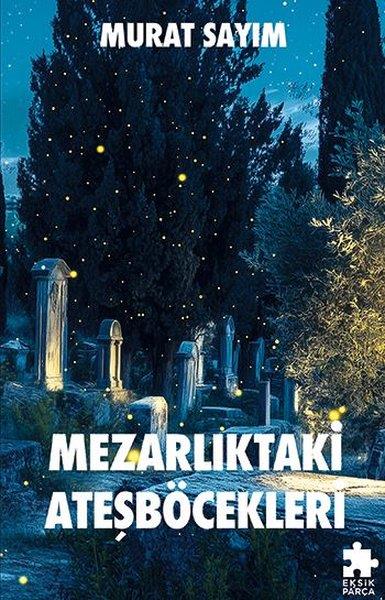 Murat SayımFantasy und RomaneMezarlıktaki Ateşböcekleri