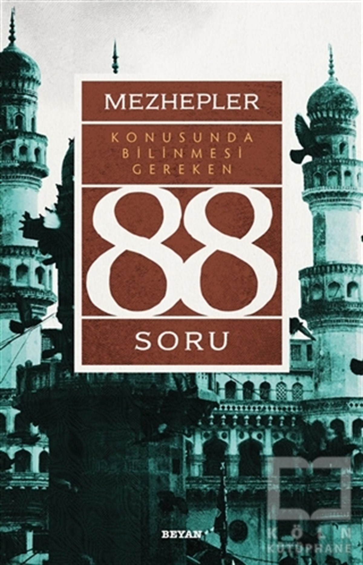 KolektifTasavvuf - Mezhepler - TarikatlarMezhepler Konusunda Bilinmesi Gereken 88 Soru