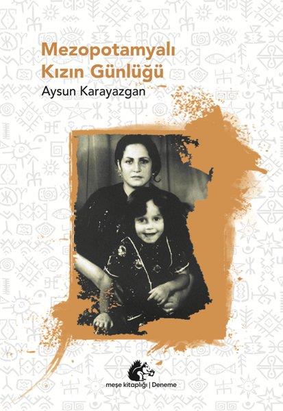 Aysun KarayazganDeneme KitaplarıMezopotamyalı Kızın Günlüğü