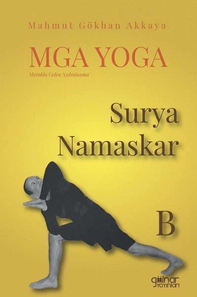 Mahmut Gökkan AkkayaYoga & Meditasyon KitaplarıMGA Yoga: Merakla Gelen Aydınlanma - Surya Namaskar-B