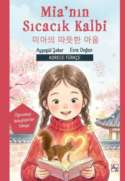 Ayşegül ŞekerEgitim Etkinlik KitaplariMia'nın Sıcacık Kalbi (Korece  -Türkçe)