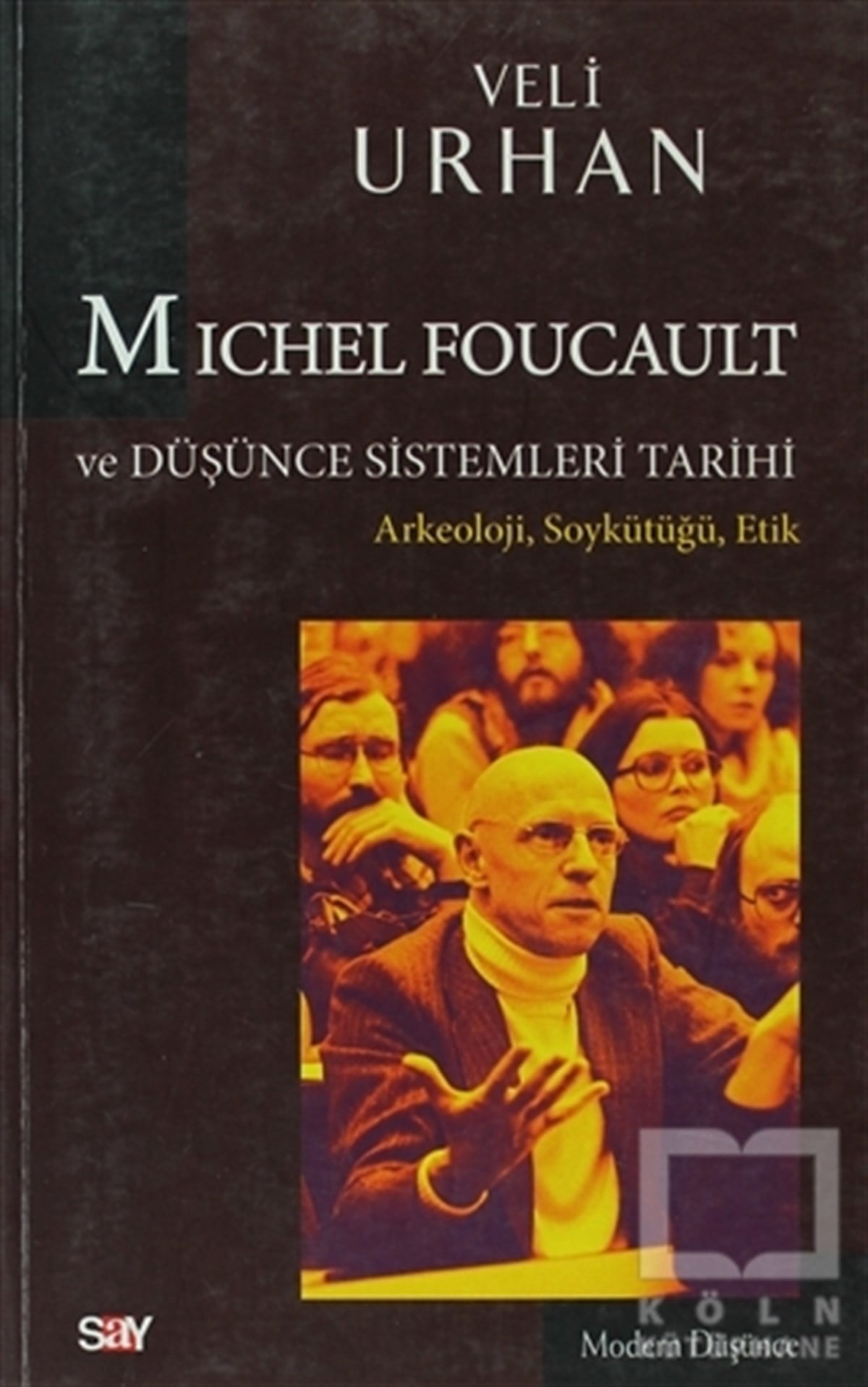 Michel Foucault ve Düşünce Sistemleri Tarihi
