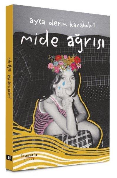 Ayça Derin KarabulutAnlatıMide Ağrısı
