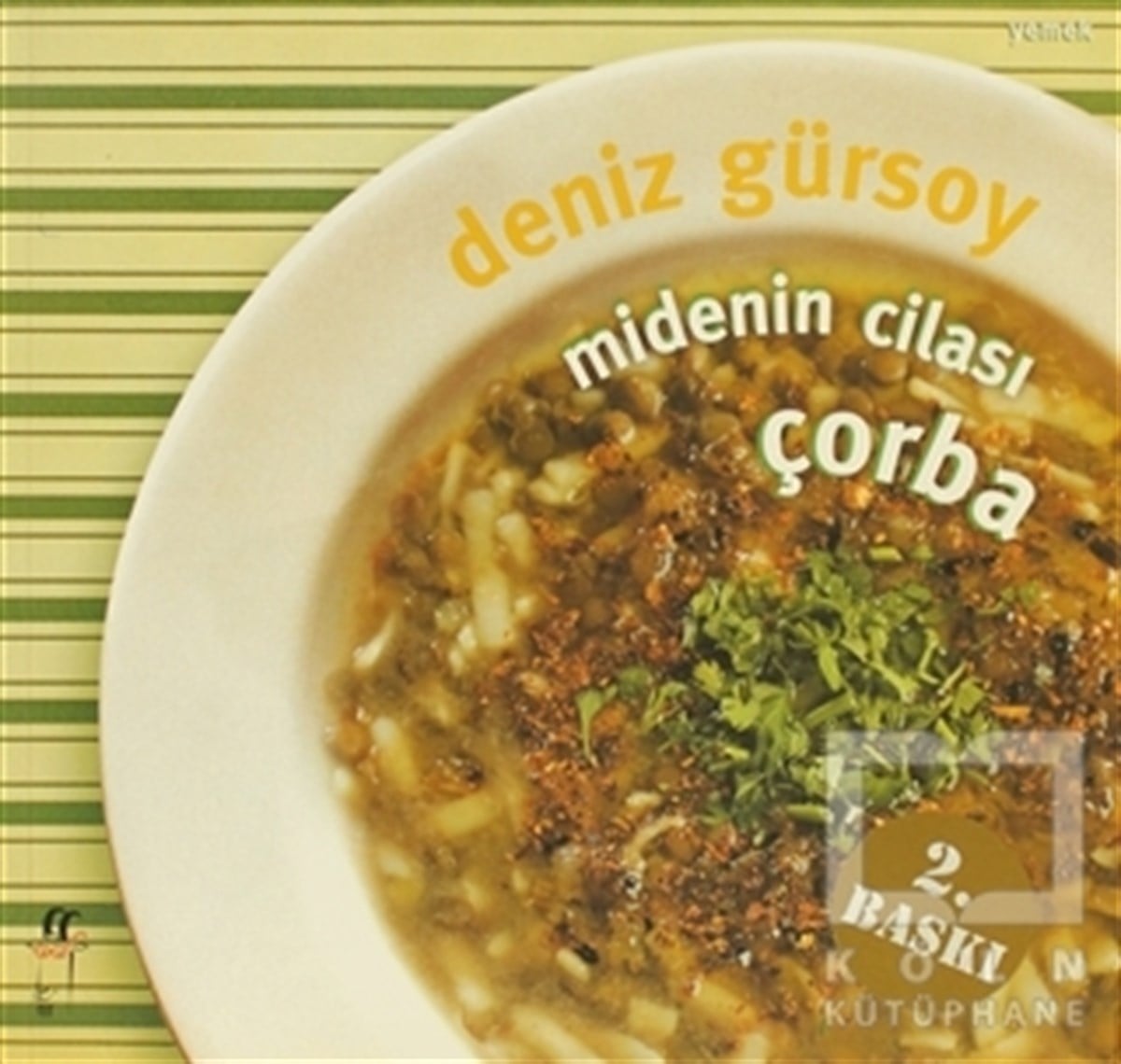 Deniz GürsoyYemek KitaplarıMidenin Cilası Çorba
