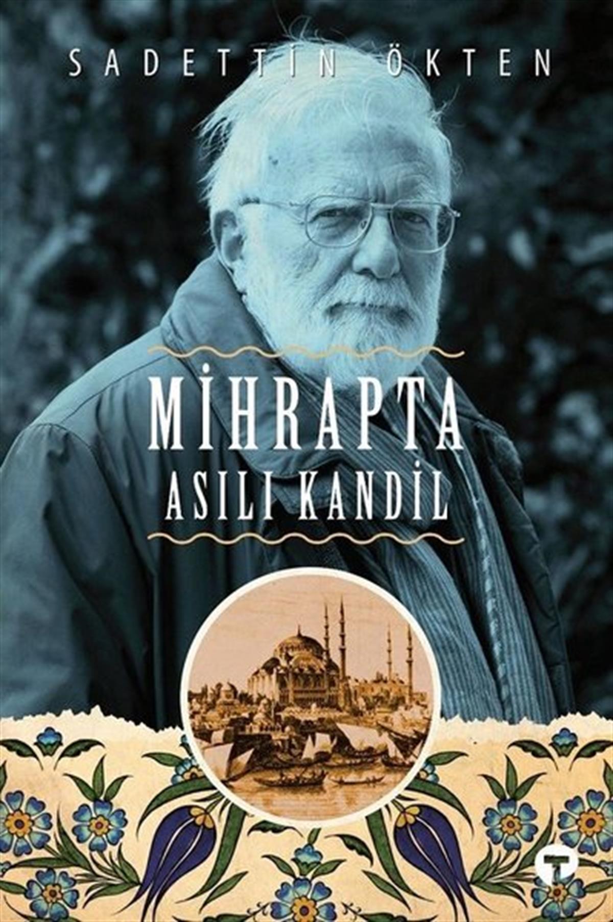 Sadettin ÖktenSanat Kuramı KitaplarıMihrapta Asılı Kandil