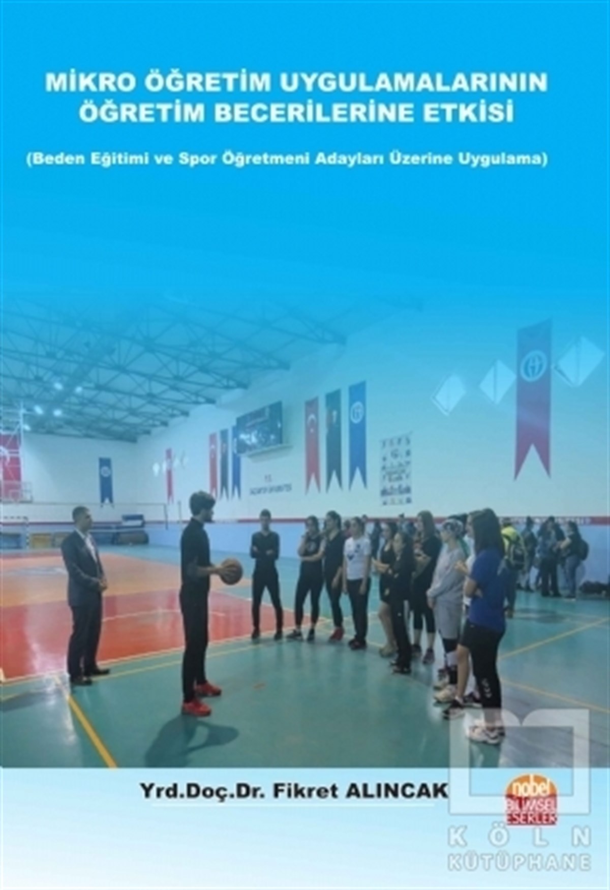 Fikret AlıncakAkademikMikro Öğretim Uygulamalarının Öğretim Becerilerine Etkisi
