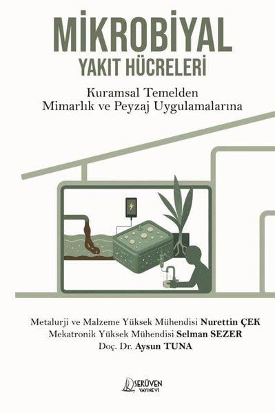 Nurettin ÇekEğitimMikrobiyal Yakıt Hücreler i- Kuramsal Temelden Mimarlık ve Peyzaj Uygulamalarına