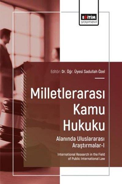 KolektifEğitimMilletlerarası Kamu Hukuku Alanında Uluslararası Araştırmalar 1