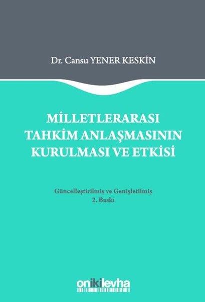Cansu Yener KeskinHukukMilletlerarası Tahkim Anlaşmasının Kurulması ve Etkisi