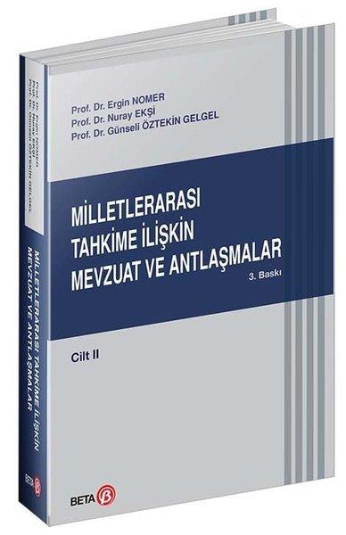 Ergin NomerHukukMilletlerarası Tahkime İlişkin Mevzuat ve Antlaşmalar Cilt: 2