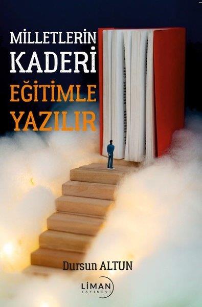 Dursun AltunEğitimMilletlerin Kaderi Eğitimle Yazılır