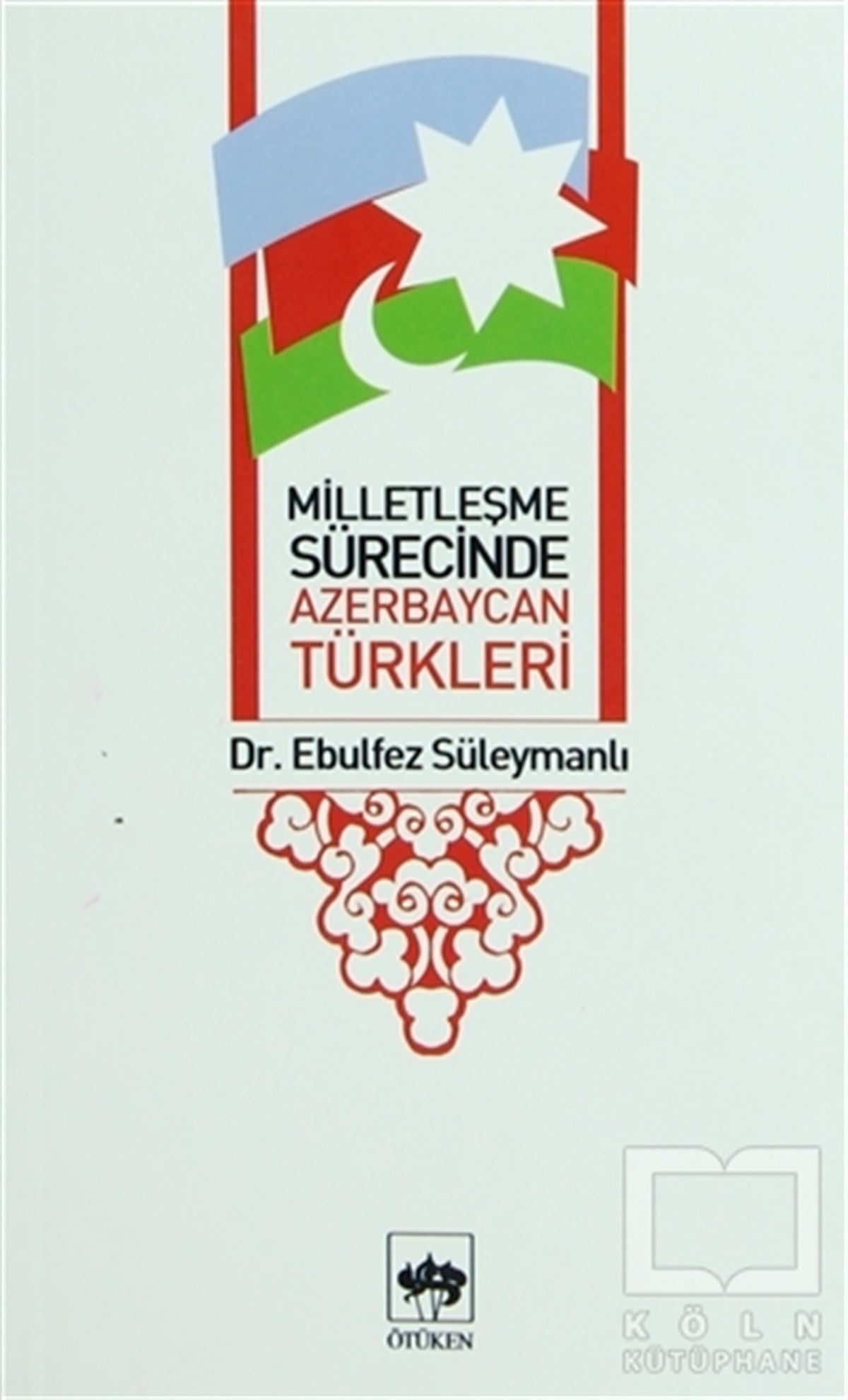 Ebulfez SüleymanlıDiğerMilletleşme Sürecinde Azerbaycan Türkleri
