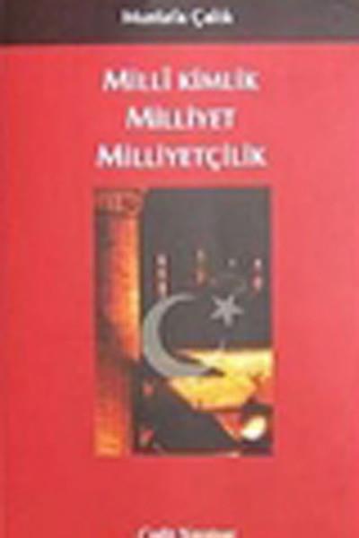 Mustafa ÇalıkTürk Tarihi Araştırmaları KitaplarıMilli Kimlik Milliyet Milliyetçilik
