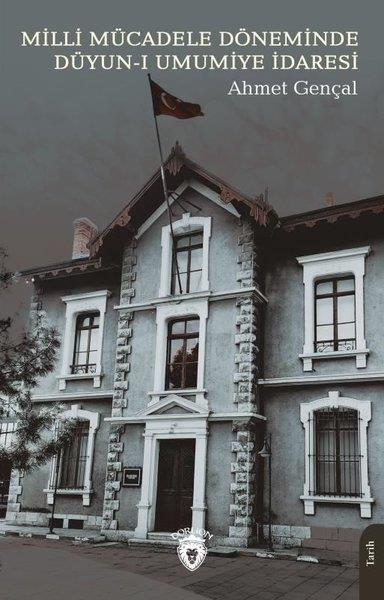 Ahmet GençalTürk Tarihi Araştırmaları KitaplarıMilli Mücadele Döneminde Düyun-ı Umumiye İdaresi