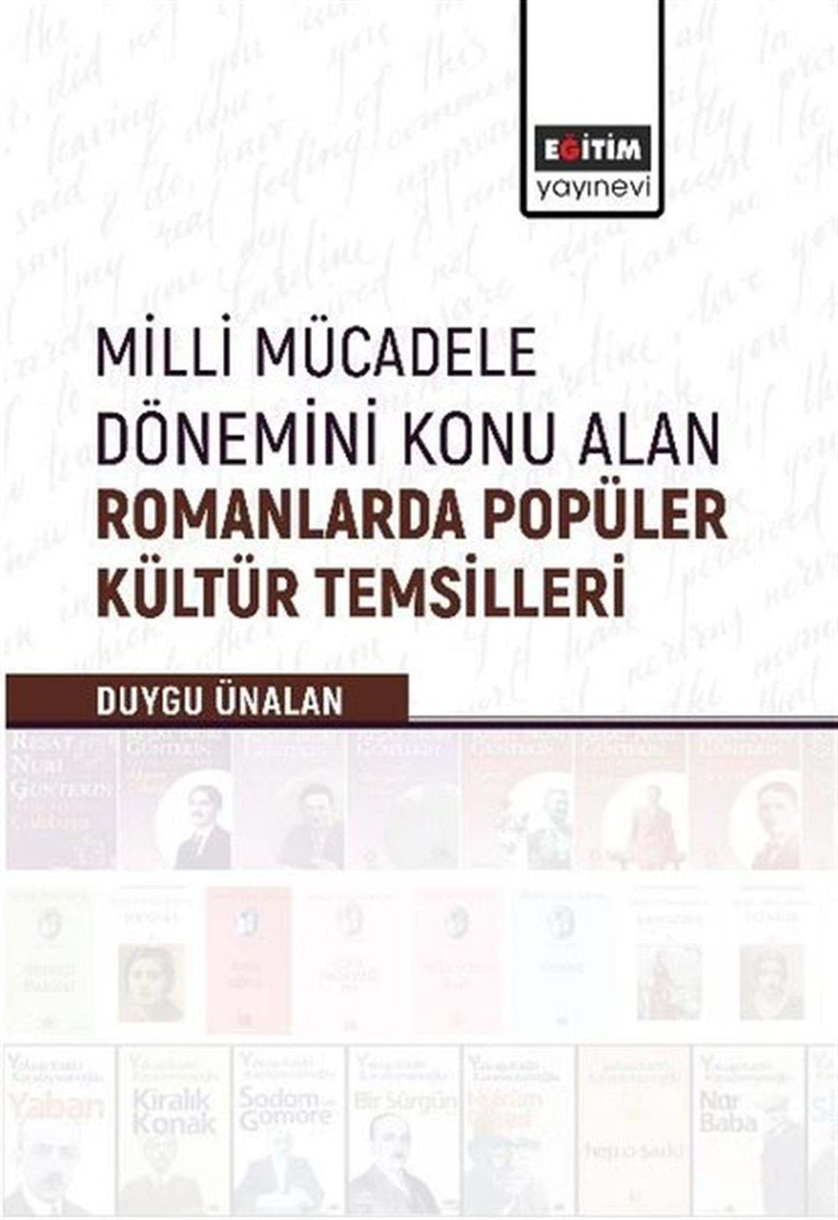 Duygu ÜnalanEğitimMilli Mücadele Dönemini Konu Alan Romanlarda Popüler Kültür Temsilleri