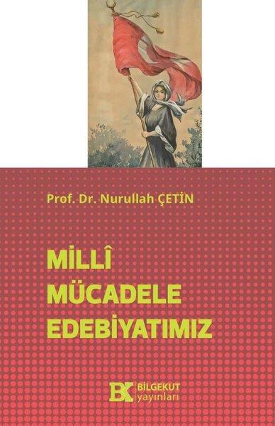 Nurullah ÇetinEleştiri & Kuram & İnceleme KitaplarıMilli Mücadele Edebiyatımız