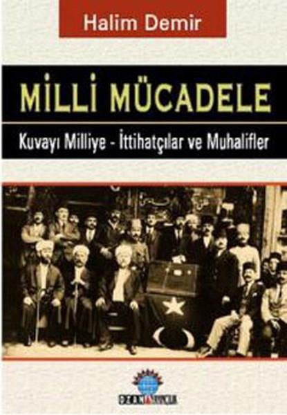 Halim DemirTürkiye ve Cumhuriyet Tarihi KitaplarıMilli Mücadele - Kuvay-ı Milliye - İttihatçılar ve Muhalifler