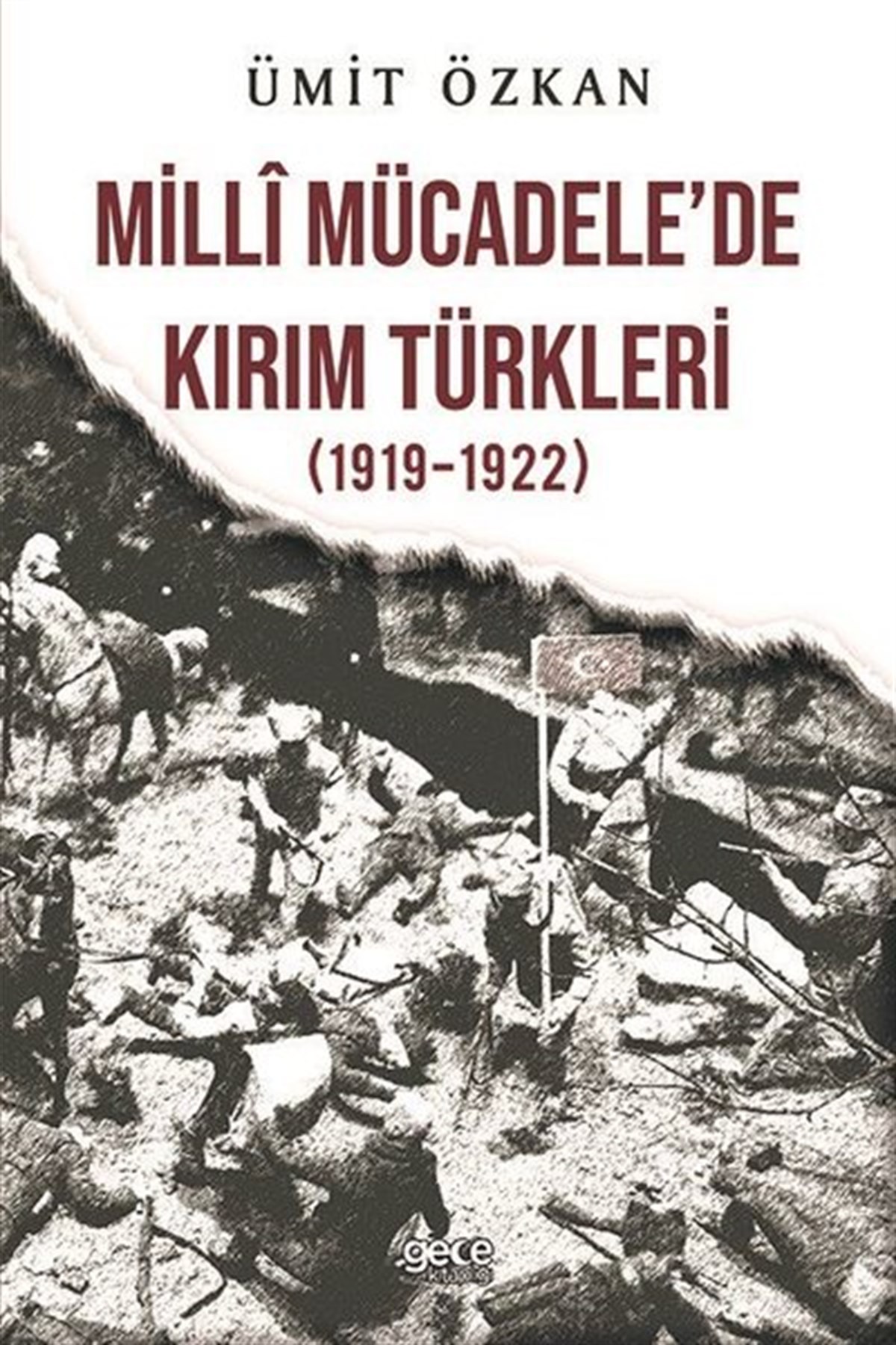 Ümit Özkantürkische GeschichtsstudienMilli Mücadele'de de Kırım Türkleri 1919 - 1922