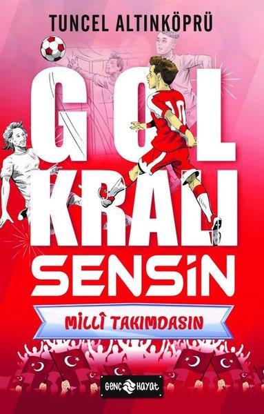 Tuncel AltınköprüÇocuk Gençlik RomanlarıMilli Takımdasın - Gol Kralı Sensin