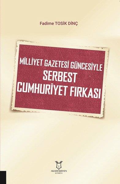 Fadime Tosik DinçTürkische Politik & PolitikbücherMilliyet Gazetesi Güncesiyle Serbest Cumhuriyet Fırkası